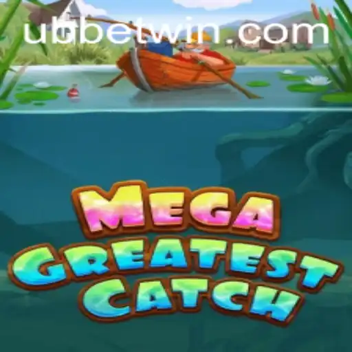 MegaGreatestCatch: Dive into the Ultimate Gaming Experience with UBBet